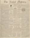 Kendal Mercury Saturday 02 January 1841 Page 1