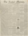 Kendal Mercury Saturday 24 December 1842 Page 1