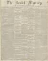 Kendal Mercury Saturday 07 January 1843 Page 1