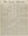 Kendal Mercury Saturday 28 January 1843 Page 1