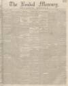Kendal Mercury Saturday 20 January 1844 Page 1