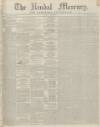 Kendal Mercury Saturday 11 January 1845 Page 1