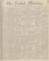 Kendal Mercury Saturday 02 June 1849 Page 1
