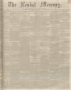 Kendal Mercury Saturday 27 July 1850 Page 1