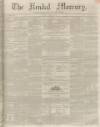 Kendal Mercury Saturday 31 August 1850 Page 1