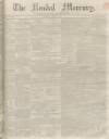 Kendal Mercury Saturday 14 September 1850 Page 1