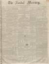 Kendal Mercury Saturday 14 December 1850 Page 1