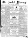 Kendal Mercury Saturday 07 June 1851 Page 1