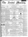 Kendal Mercury Saturday 05 July 1851 Page 1