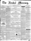 Kendal Mercury Saturday 03 April 1852 Page 1