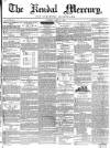 Kendal Mercury Saturday 10 April 1852 Page 1