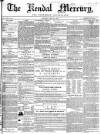 Kendal Mercury Saturday 29 May 1852 Page 1