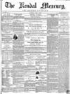 Kendal Mercury Saturday 05 June 1852 Page 1