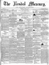 Kendal Mercury Saturday 19 June 1852 Page 1