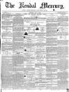 Kendal Mercury Saturday 03 July 1852 Page 1