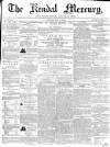 Kendal Mercury Saturday 17 July 1852 Page 1
