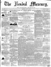 Kendal Mercury Saturday 31 July 1852 Page 1