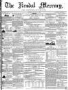 Kendal Mercury Saturday 07 August 1852 Page 1