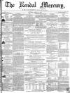 Kendal Mercury Saturday 14 August 1852 Page 1