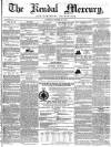 Kendal Mercury Saturday 30 October 1852 Page 1