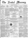 Kendal Mercury Saturday 11 December 1852 Page 1