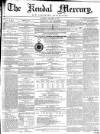 Kendal Mercury Saturday 08 January 1853 Page 1