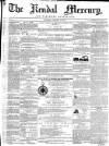 Kendal Mercury Saturday 22 January 1853 Page 1