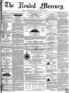 Kendal Mercury Saturday 12 March 1853 Page 1