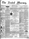 Kendal Mercury Saturday 16 April 1853 Page 1