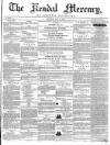 Kendal Mercury Saturday 02 July 1853 Page 1