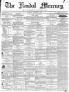 Kendal Mercury Saturday 03 December 1853 Page 1
