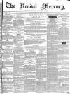 Kendal Mercury Saturday 04 February 1854 Page 1