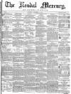 Kendal Mercury Saturday 09 December 1854 Page 1