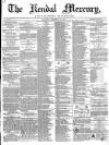Kendal Mercury Saturday 24 February 1855 Page 1