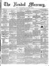 Kendal Mercury Saturday 21 April 1855 Page 1