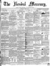 Kendal Mercury Saturday 21 July 1855 Page 1