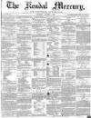Kendal Mercury Saturday 05 January 1856 Page 1
