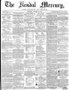 Kendal Mercury Saturday 12 January 1856 Page 1