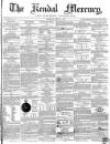Kendal Mercury Saturday 05 April 1856 Page 1