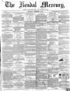 Kendal Mercury Saturday 06 September 1856 Page 1