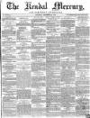 Kendal Mercury Saturday 20 September 1856 Page 1