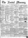 Kendal Mercury Saturday 08 November 1856 Page 1