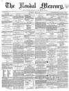 Kendal Mercury Saturday 09 May 1857 Page 1