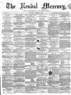 Kendal Mercury Saturday 17 October 1857 Page 1