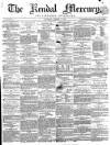 Kendal Mercury Saturday 09 January 1858 Page 1