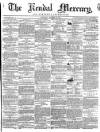 Kendal Mercury Saturday 30 January 1858 Page 1
