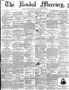 Kendal Mercury Saturday 10 April 1858 Page 1