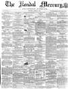 Kendal Mercury Saturday 24 April 1858 Page 1