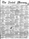 Kendal Mercury Saturday 15 May 1858 Page 1