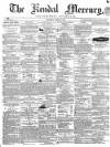 Kendal Mercury Saturday 12 June 1858 Page 1